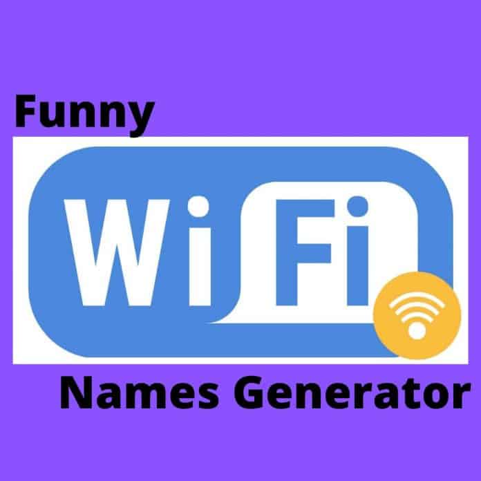 Best 7 Funny WiFi Names Generator for Your SSID/Router