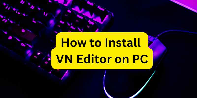 How to Install VN Editor on PC